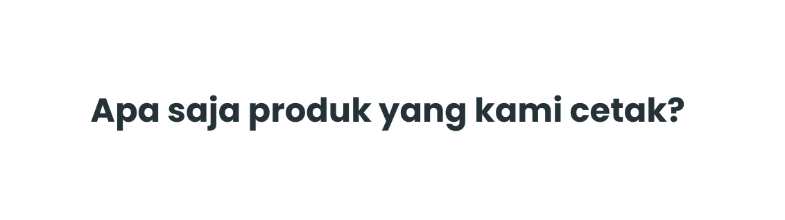 Apa saja produk yang kami cetak